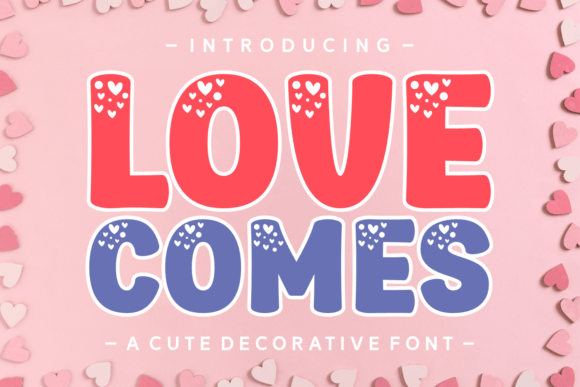 Love Comes: A Sweet Chubby Font for Handmade Crafts and Printables